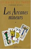 Le guide du tarot, tome 1 : Les arcanes mineurs