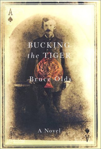 Bucking the Tiger: A Novel, by Bruce Olds