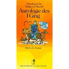 Diederichs Gelbe Reihe, Bd.65, Astrologie des I Ging: Nach dem Ho Lo Li Schu