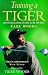 Book Training a Tiger: The Official Book on How to Be the Best