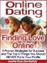 Online Dating - Finding Love Online: 5 Proven Strategies for Success and The Top 5 Things You Should NEVER Put In Your Profile