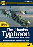 The Hawker Typhoon : including the Hawker Tornado : a complete guide to the RAF's classic ground-attack fighter