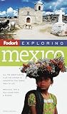 Exploring Mexico, 3rd Edition (Fodor's Exploring Mexico)