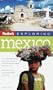 Exploring Mexico, 3rd Edition (Fodor's Exploring Mexico)