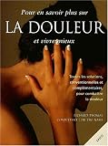 Pour en savoir plus sur la douleur et vivre mieux Pour en savoir plus sur la douleur et vivre mieux