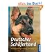 Deutscher Sch�ferhund: Auswahl, Haltung, Erziehung, Besch�ftigung