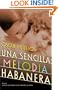 Una Sencilla Melodia Habanera (Spanish Edition)