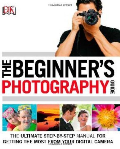 The Beginner's Photography Guide by Gatcum, Chris (2013) Paperback