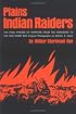 Plains Indian Raiders: The Final Phases of Warfare from the Arkansas to the Red River