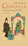 Canossa: Die Entzauberung der Welt - Stefan Weinfurter