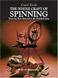 The Whole Craft of Spinning: From the Raw Material to the Finished Yarn