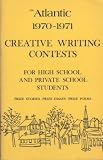 The Atlantic 1970-1971 Creative Writing Contests for High School and Private School Students