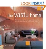 The Vastu Home: Harmonize Your Living Spaces Through the Practical Indian Tradition of Vastu