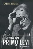 The Double Bond: Primo Levi, a Biography