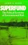 Superfund: The Political Economy of Risk