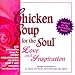 Love and Inspiration: Songs of Romance to Open the Heart and Rekindle the Spirit (Chicken Soup for the Soul (Rhino Records))