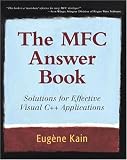 The MFC Answer Book: Solutions for Effective Visual C++ Applications