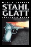 Stahlglatt: Saarland Krimi - Martin Conrath