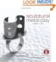Sculptural Metal Clay Jewelry