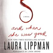 And When She Was Good | [Laura Lippman]