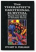 The Therapist's Emotional Survival: Dealing with the Pain of Exploring Trauma