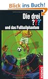 Die drei ??? und das Fu�ballphantom (drei Fragezeichen)