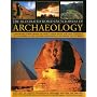 The Illustrated World Encyclopedia of Archaeology: A Remarkable Journey Round The World's Major Ancient Sites From The Pyramids Of Giza To Easter Island ... Southern France (Illustrated Encyclopedia)