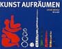 Kunst aufr�umen.