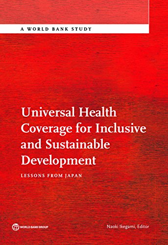 Universal Health Coverage for Inclusive and Sustainable Development: Lessons from Japan (World Bank Studies)
