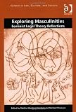 Exploring masculinities : feminist legal theory reflections