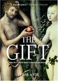 The Gift
 How the Creative Spirit Transforms the World,
Lewis Hyde