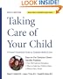 Taking Care of Your Child: A Parent's Guide to Complete Medical Care