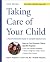 Taking Care of Your Child: A Parent's Guide to Complete Medical Care