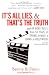 Books : It's All Lies and That's the Truth: and 49 More Rules from 50 Years of Trying to Make a Living in Hollywood