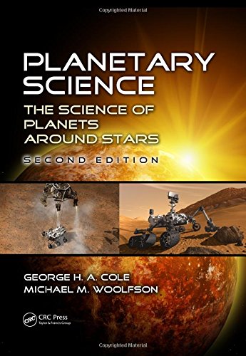 Planetary Science: The Science of Planets around Stars, Second Edition, by George H. A. Cole, Michael M. Woolfson