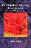 The Chronicles of Dat Seung, the Young Monk : Book 1