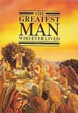The Greatest Man Who Ever Lived