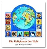 Die Religionen der Welt den Kindern erkl�rt - Franz Menke