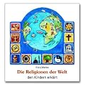 Die Religionen der Welt den Kindern erkl�rt
