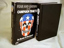 Fear and Loathing: On the Campaign Trail '72