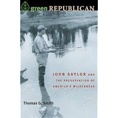 Green Republican: John Saylor and the Preservation of America's Wilderness