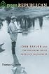 Green Republican: John Saylor and the Preservation of America's Wilderness