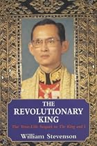 The Revolutionary King: The True-life Sequel to "The King and I": The True-life Sequel to "The King and I"