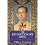 The Revolutionary King: The True-life Sequel to "The King and I": The True-life Sequel to "The King and I"