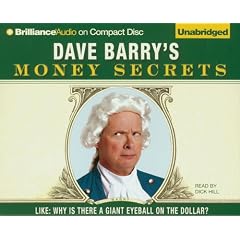 Dave Barry's Money Secrets: Like: Why Is There a Giant Eyeball on the Dollar?