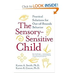 The Sensory-Sensitive Child: Practical Solutions for Out-of-Bounds Behavior