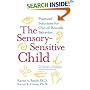 The Sensory-Sensitive Child: Practical Solutions for Out-of-Bounds Behavior
