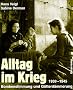 Alltag im Krieg. Bombenstimmung und G�tterd�mmerung 1939-1945