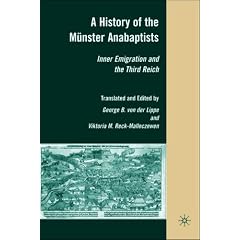 A History of the Munster Anabaptists: Inner Emigration and the Third Reich: A Critical Edition of Friedrich Reck-Malleczewen's Bockelson: A Tale of Mass Insanity