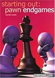 Starting Out: Pawn Endgames (Starting Out - Everyman Chess) by Glenn Flear